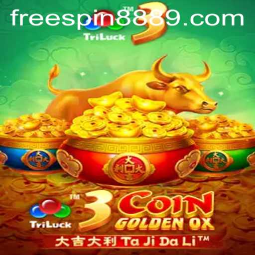 Unlock the Thrills of 3CoinGoldenOX with Free Spin 888